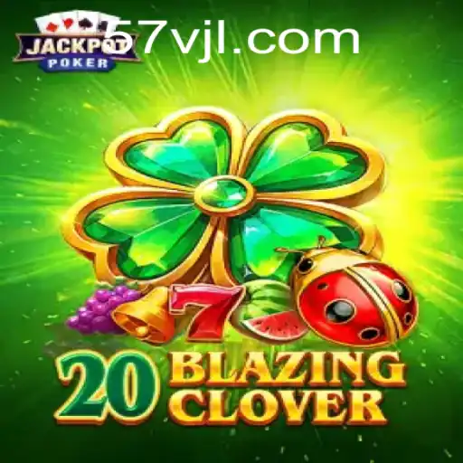 Unraveling the Excitement of 20BlazingClover: A New Era of Gaming